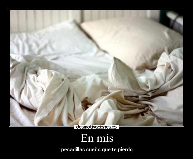 En mis - pesadillas sueño que te pierdo