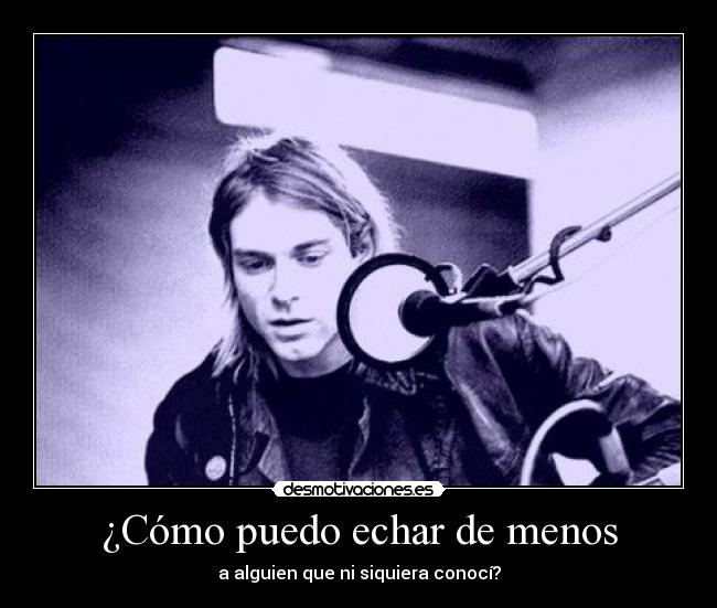 ¿Cómo puedo echar de menos -