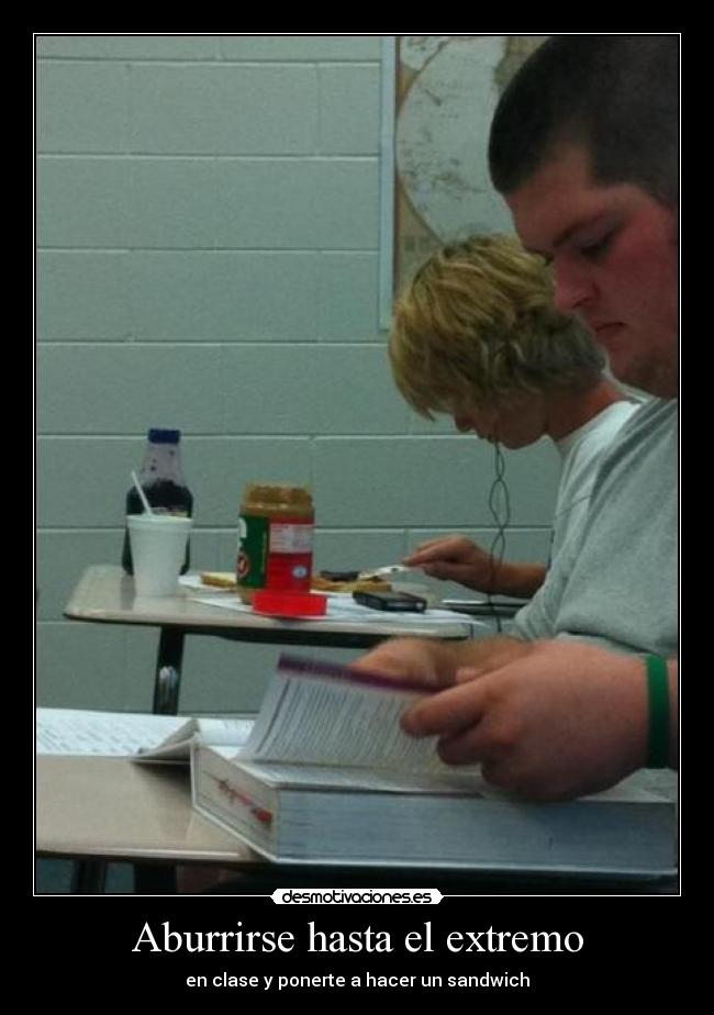 Aburrirse hasta el extremo -