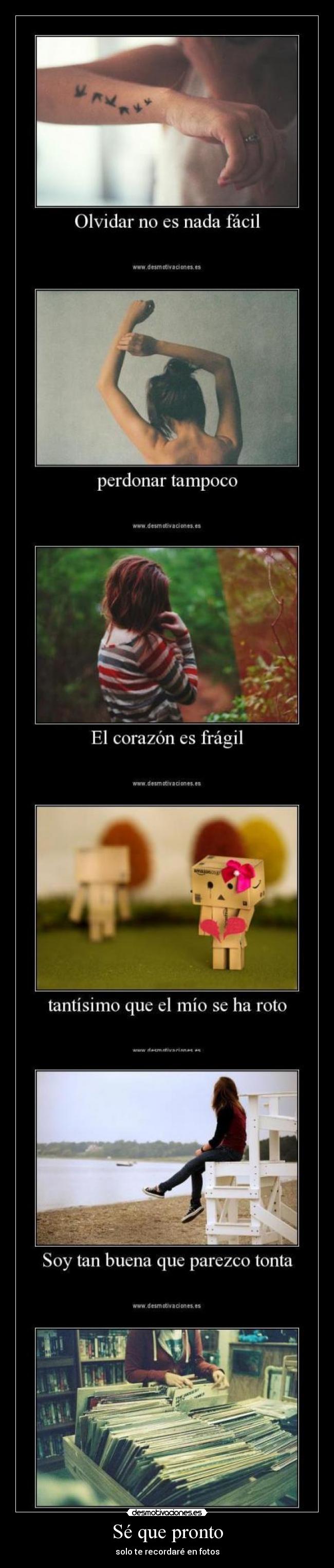 Sé que pronto - solo te recordaré en fotos