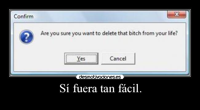 Sí fuera tan fácil. - 