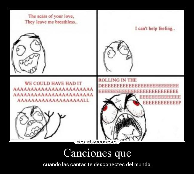 Canciones que - cuando las cantas te desconectes del mundo.