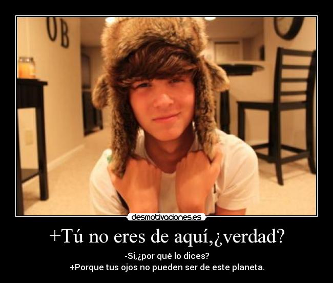 +Tú no eres de aquí,¿verdad? - -Si,¿por qué lo dices?
+Porque tus ojos no pueden ser de este planeta.