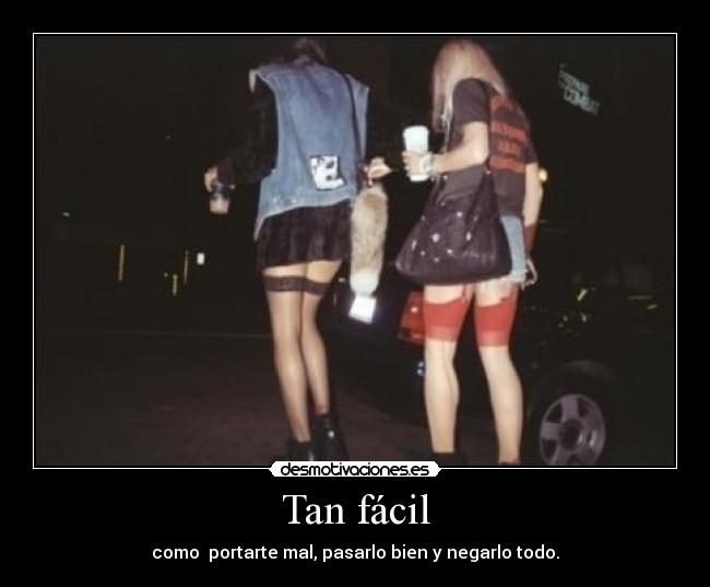 Tan fácil - como portarte mal, pasarlo bien y negarlo todo.