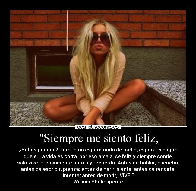 Siempre me siento feliz, -