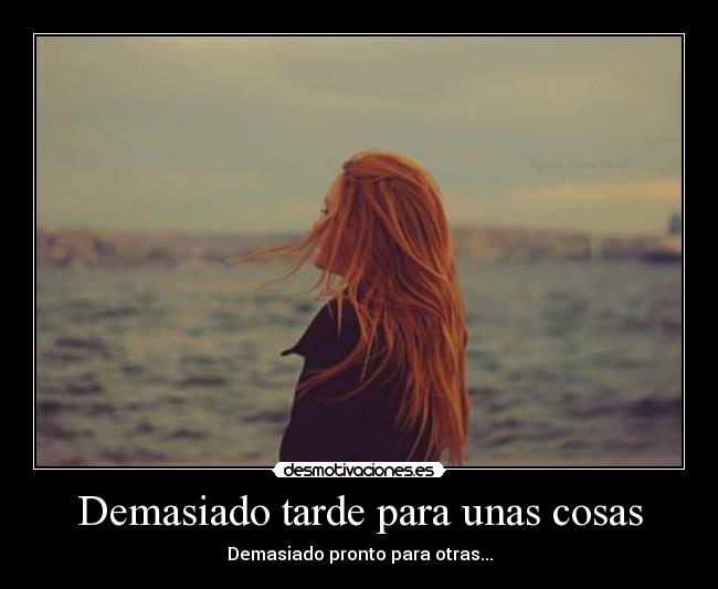 carteles gran verdad tarde temprano pensar pelirroja mar chica cosas desmotivaciones
