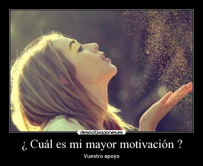 ¿ Cuál es mi mayor motivación ? - 