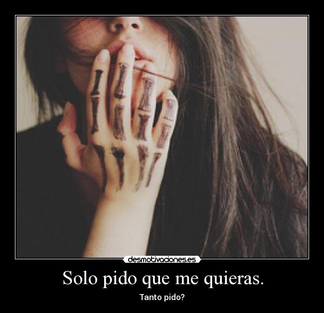 Solo pido que me quieras. - 