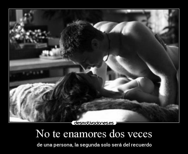 No te enamores dos veces -