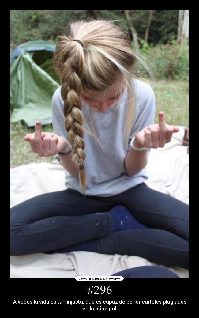 #296 - A veces la vida es tan injusta, que es capaz de poner carteles plagiados
en la principal.