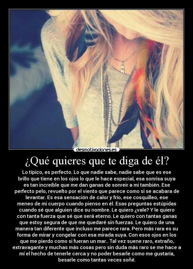 ¿Qué quieres que te diga de él? - 