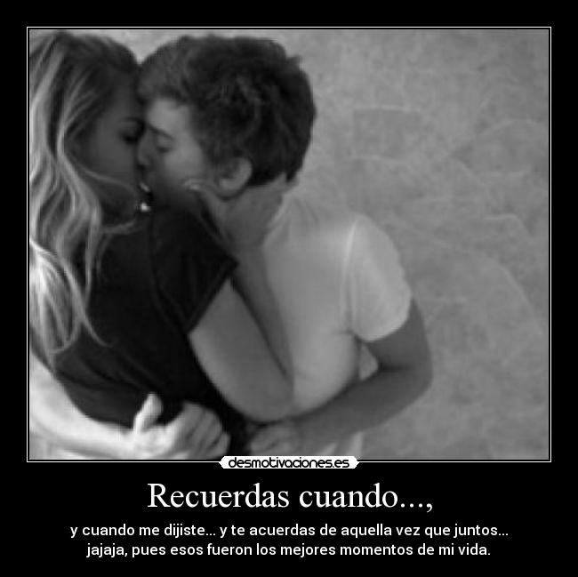 Recuerdas cuando..., - 