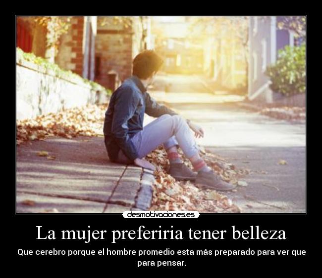 La mujer preferiria tener belleza -