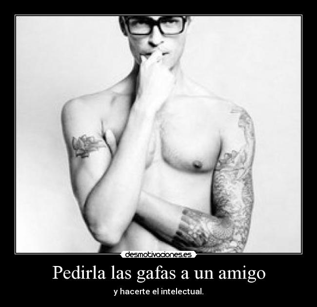 Pedirla las gafas a un amigo - 