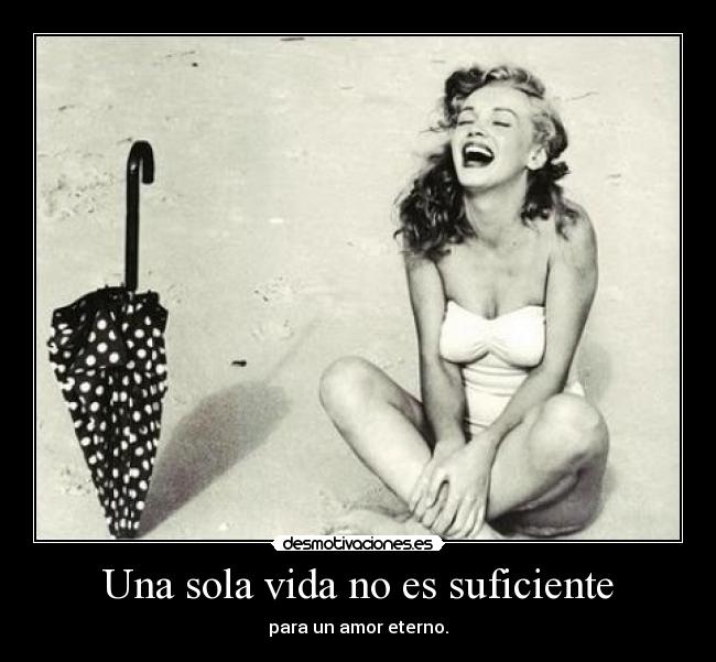 Una sola vida no es suficiente -