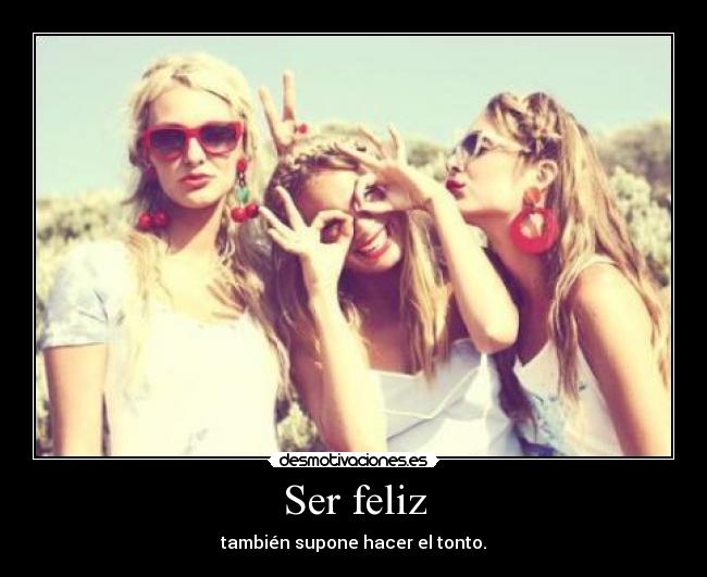 Ser feliz -