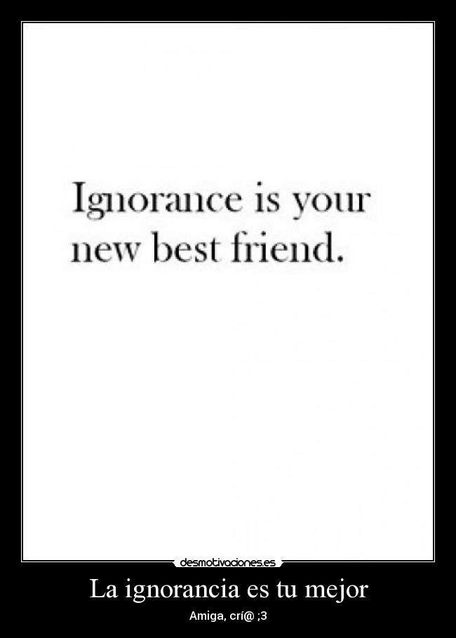 carteles ignorancia ignorantes everywhere desmotivaciones