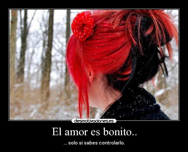 El amor es bonito.. - 