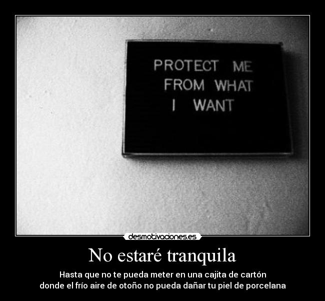 No estaré tranquila -