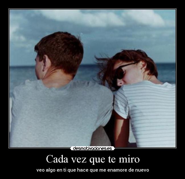 Cada vez que te miro - 