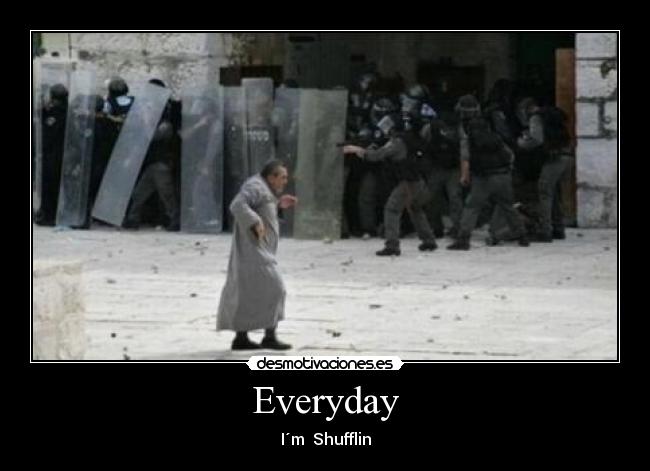 Everyday - I´m  Shufflin