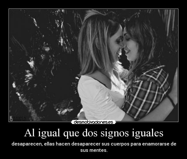 Al igual que dos signos iguales -