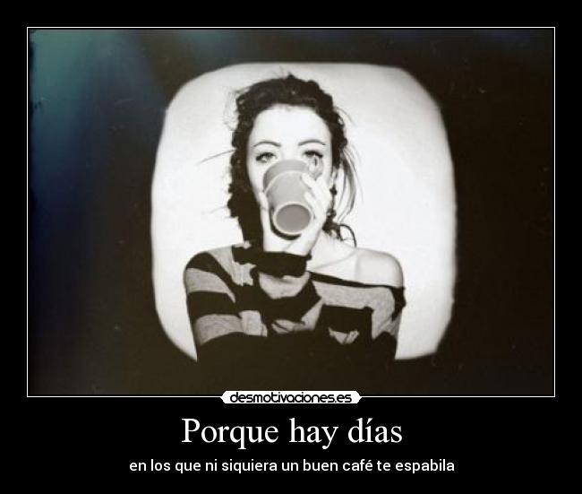 Porque hay días -