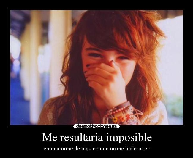 Me resultaría imposible - 
