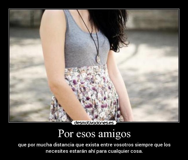 Por esos amigos -