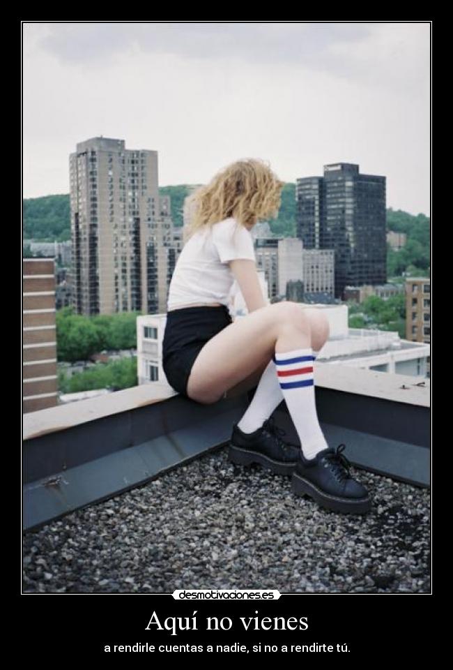 Aquí no vienes -