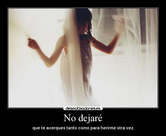 No dejaré -