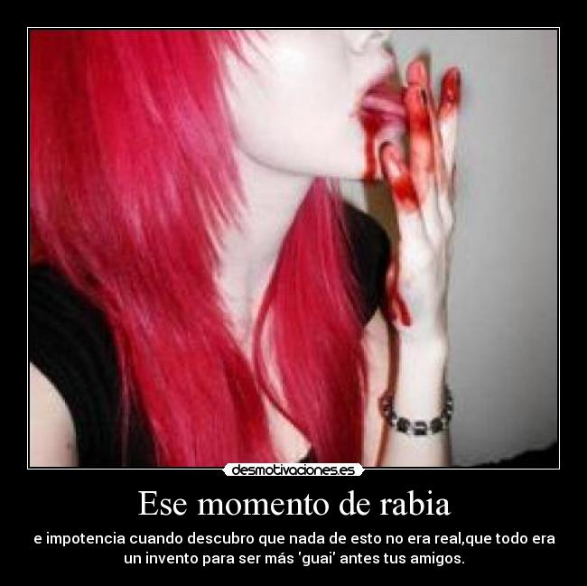 Ese momento de rabia - 