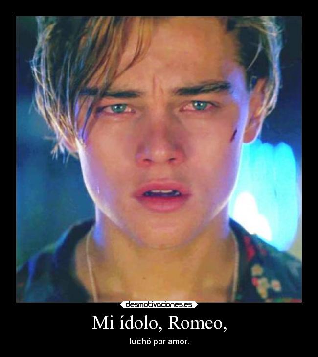 Mi ídolo, Romeo, - 