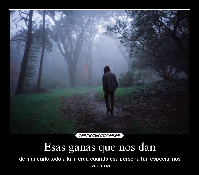 Esas ganas que nos dan - 