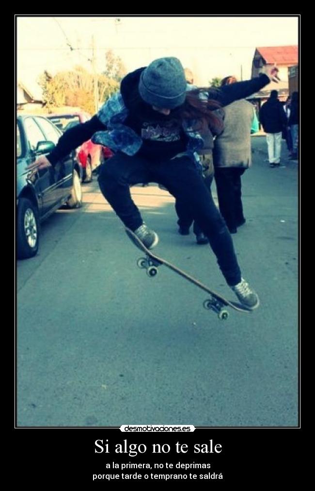 Si algo no te sale -