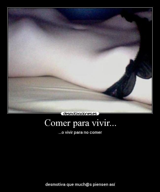 Comer para vivir... - ...o vivir para no comer









desmotiva que much@s piensen así