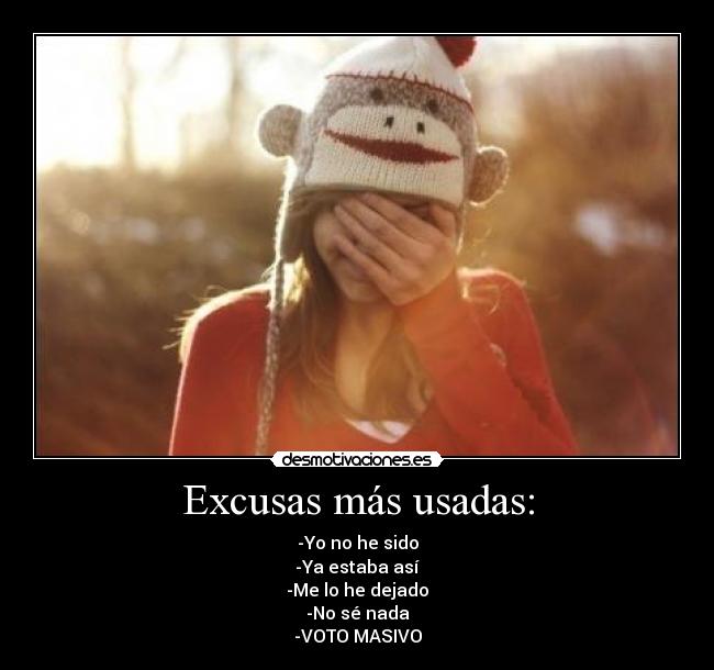 Excusas más usadas: -