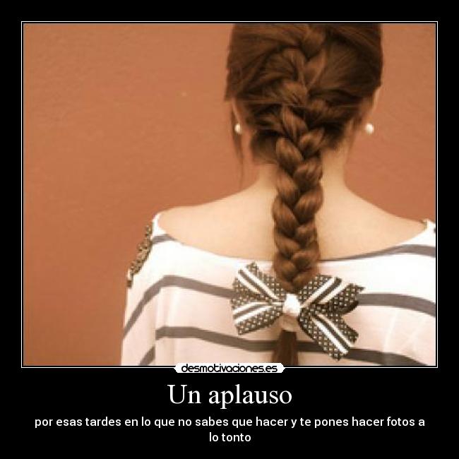 Un aplauso - por esas tardes en lo que no sabes que hacer y te pones hacer fotos a lo tonto