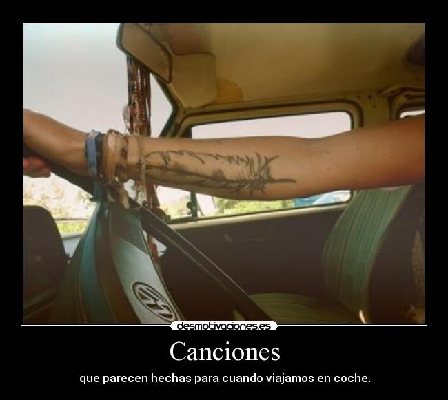 Canciones - que parecen hechas para cuando viajamos en coche.