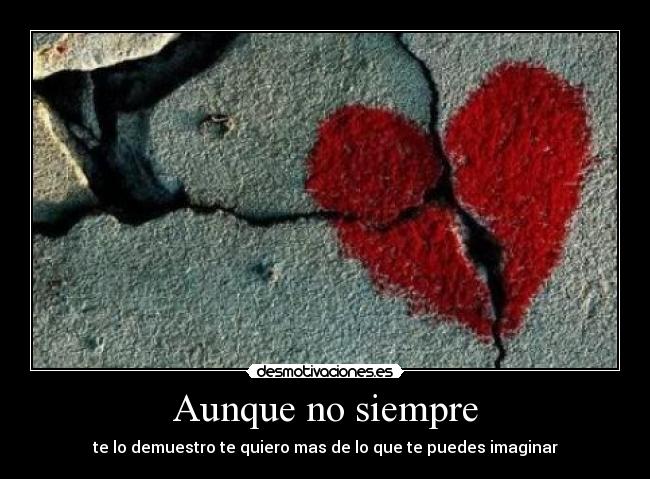 carteles corazon amar amor imaginacion desmotivaciones
