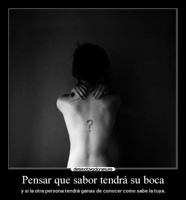 Pensar que sabor tendrá su boca -