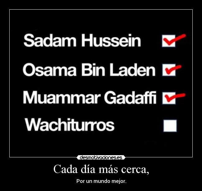 Cada día más cerca, - Por un mundo mejor.
