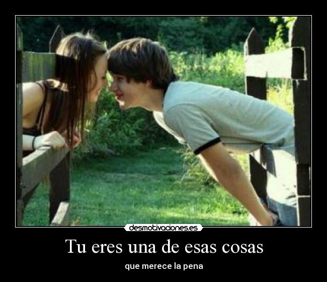 Tu eres una de esas cosas - 