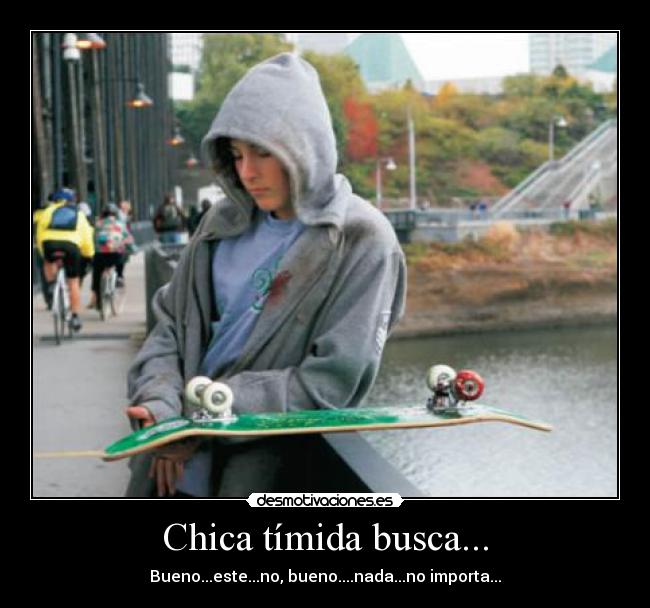 Chica tímida busca... - 