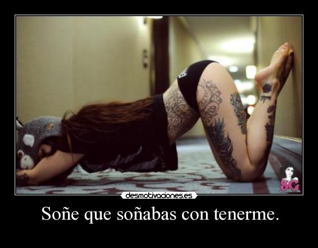Soñe que soñabas con tenerme. - 