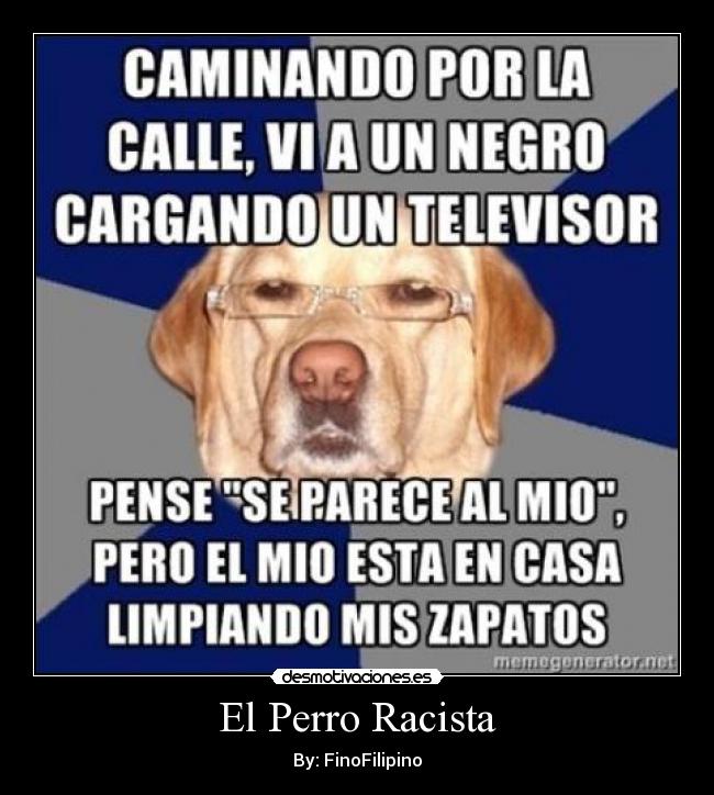 El Perro Racista - 