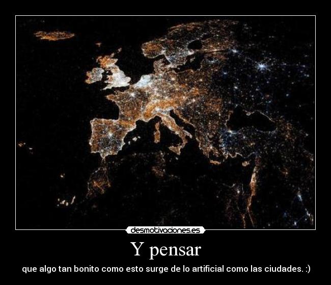 Y pensar -