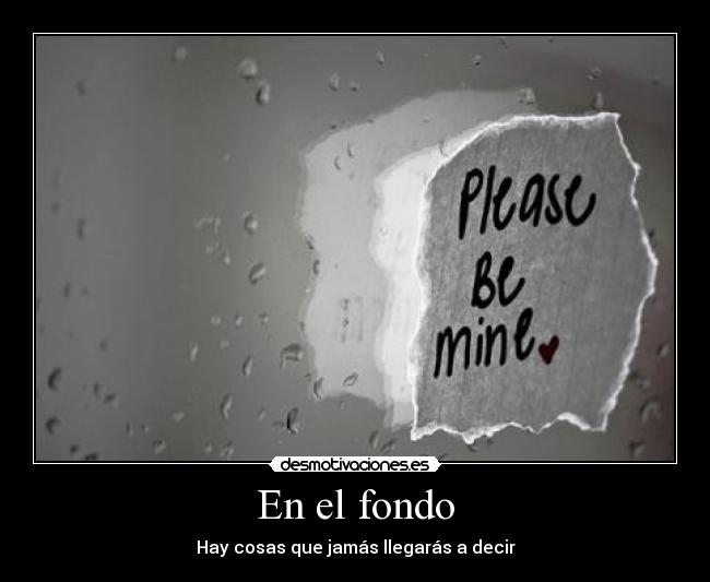 En el fondo - Hay cosas que jamás llegarás a decir