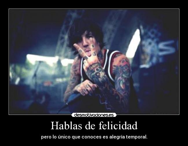 carteles felicidad oliver sykes foto tiene nada que ver desmotivaciones