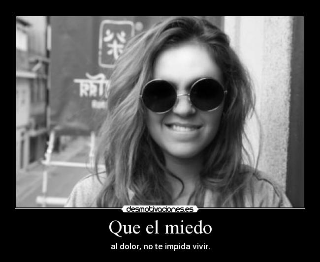 Que el miedo -
